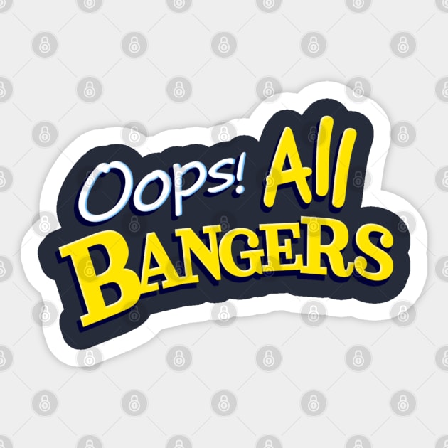 Oops! All Bangers Sticker by FakeNerdPod